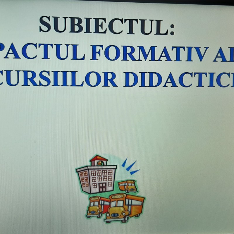 ATELIER INSTRUCTIV-METODIC „IMPACTUL FORMATIV AL EXCURSIILOR DIDACTICE” [fișiere .DOCX + .PPT + .MP4]