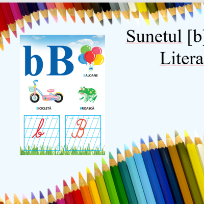 L.Lit.Română. Clasa I-âi. Sunetul [b] şi litera b mic de tipar. Litera b mic de mână [fișier .PPTX]