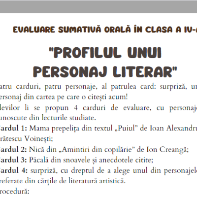 Evaluare sumativă orală în clasa a IV-a:  "Profilul unui personaj literar"