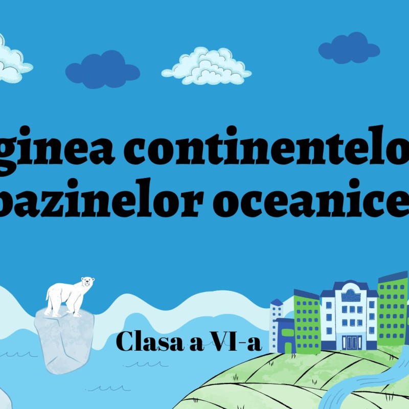 CL. VI Unit. 1 Originea continentelor si bazinelor oceanice [fișier .PPTX]