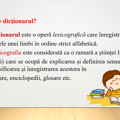 LL română cl. 4.Tainele cărții. Dicționare școlare (pe suport de hârtie și electronic) [fișier .PPTX]