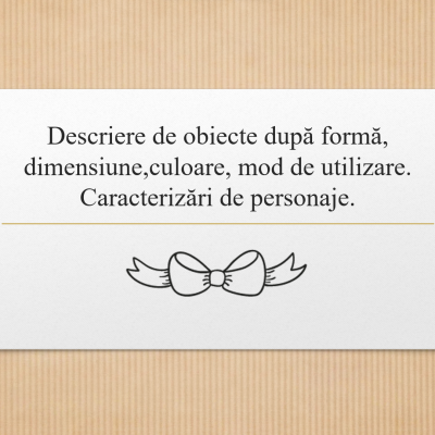 LL rom. cl. a II-a Descriere de obiecte după formă, dimensiune [fișier .PPTX]
