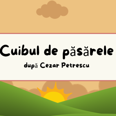 L.Lit.Română. Clasa a III-a. Textul „Cuibul de păsărele”, după Cezar Petrescu [fișier .PPTX]