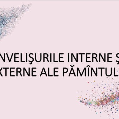 Învelişurile interne şi externe ale PǍMÎNTULUI clasa 3